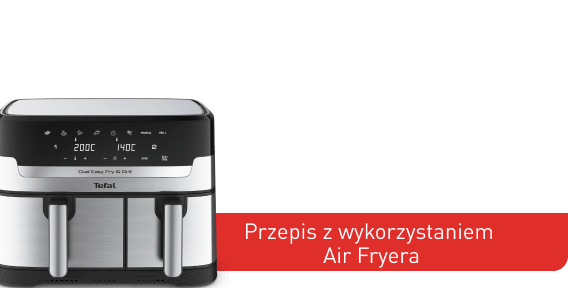 Przepis z wykorzystaniem Air Fryera